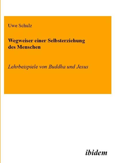 Wegweiser einer Selbsterziehung des Menschen
