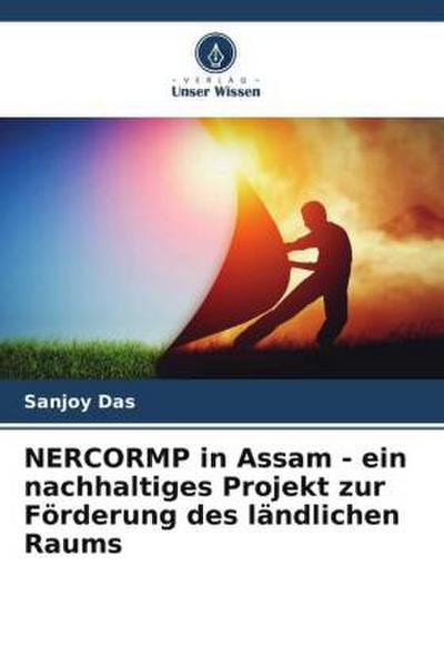 NERCORMP in Assam - ein nachhaltiges Projekt zur Förderung des ländlichen Raums