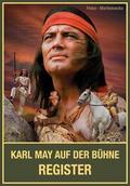 Karl May auf der Bühne - Register