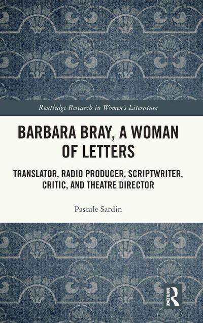 Barbara Bray, A Woman of Letters