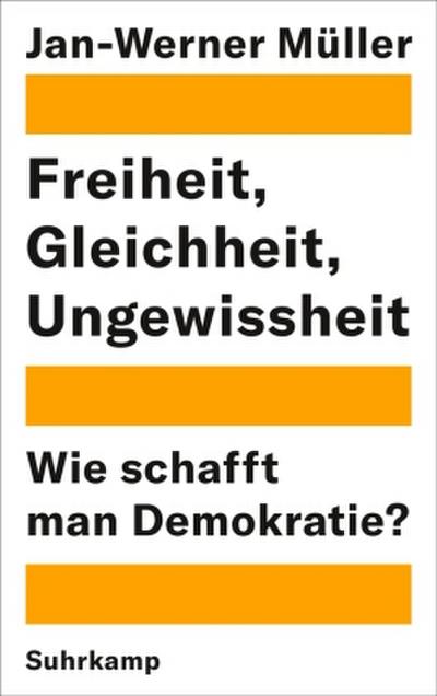 Freiheit, Gleichheit, Ungewissheit