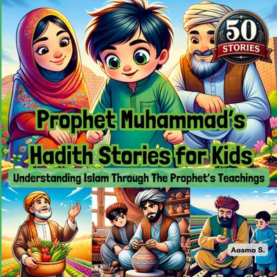 Prophet Muhammad’s Hadith Stories for Kids