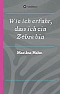 Wie ich erfuhr, dass ich ein Zebra bin