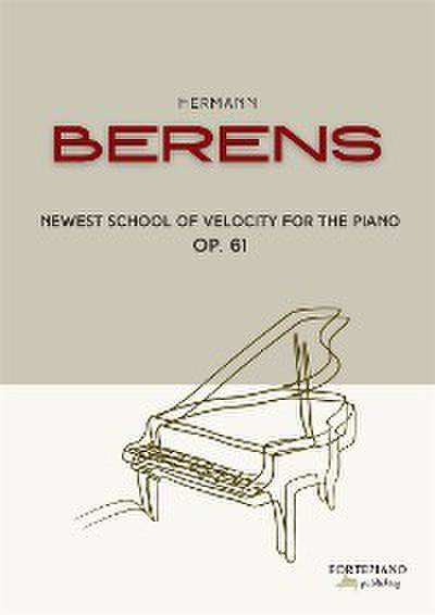 Berens - Newest school of velocity for the piano