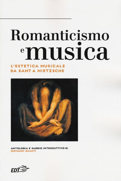 Romanticismo e musica. L’estetica musicale da Kant a Nietzsche