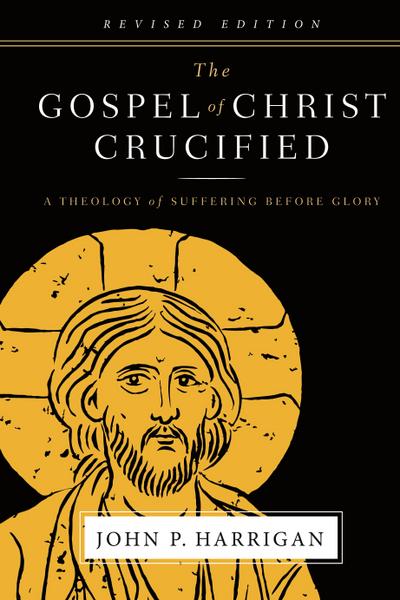 The Gospel of Christ Crucified
