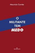 O militante tem medo