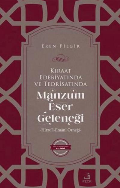 Kiraat Edebiyatinda ve Tedrisatinda Manzum Eser Gelenegi Hirzul-Emani Örnegi