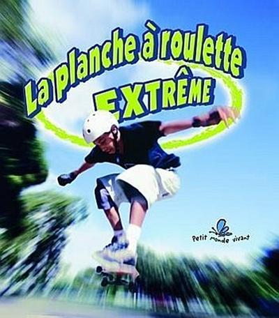 La Planche À Roulettes Extrême (Extreme Skateboarding)
