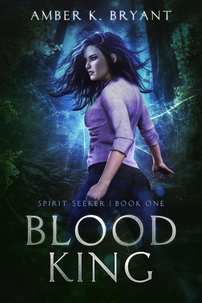 Blood King (Spirit Seeker, #1)