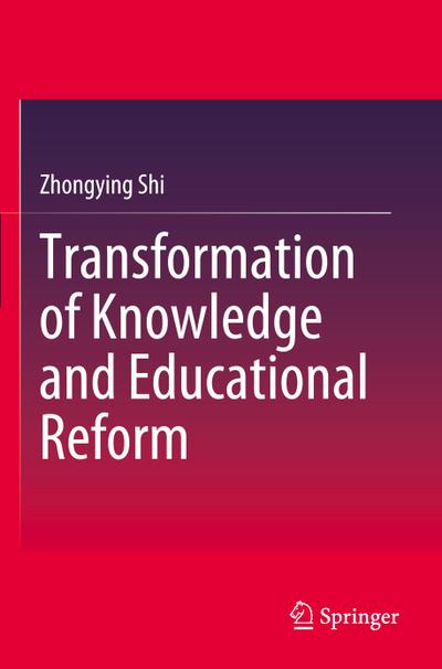 Transformation of Knowledge and Educational Reform