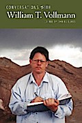 Conversations with William T. Vollmann