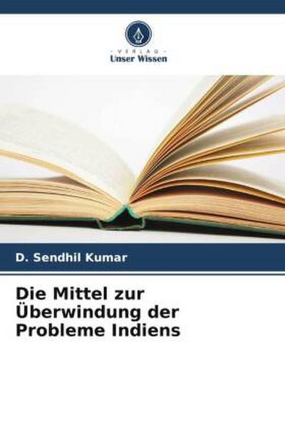 Die Mittel zur Überwindung der Probleme Indiens