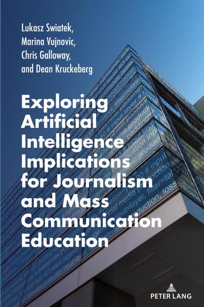 Exploring Artificial Intelligence Implications for Journalism and Mass Communication Education