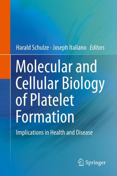 Molecular and Cellular Biology of Platelet Formation