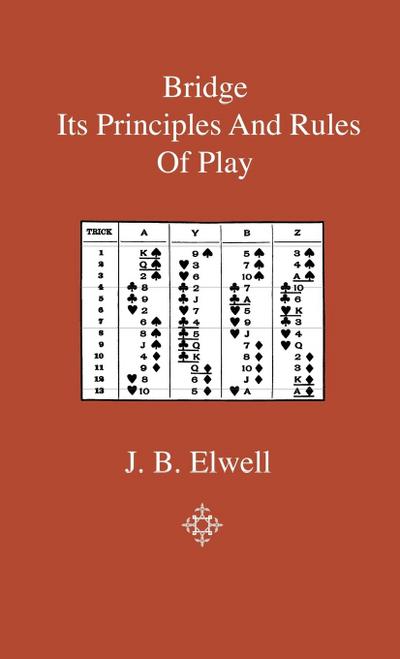 Bridge - Its Principles And Rules Of Play