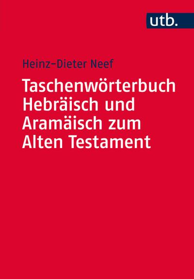 Taschenwörterbuch Hebräisch und Aramäisch zum Alten Testament