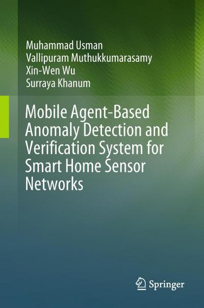 Mobile Agent-Based Anomaly Detection and Verification System for Smart Home Sensor Networks