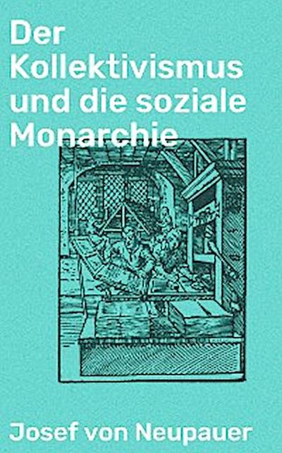Der Kollektivismus und die soziale Monarchie
