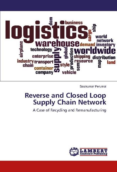 Reverse and Closed Loop Supply Chain Network
