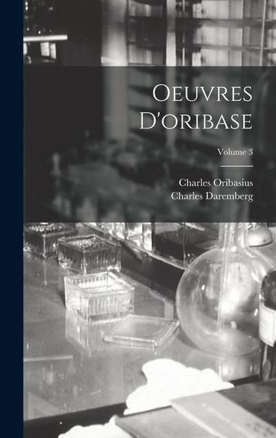 Oeuvres D’oribase; Volume 3