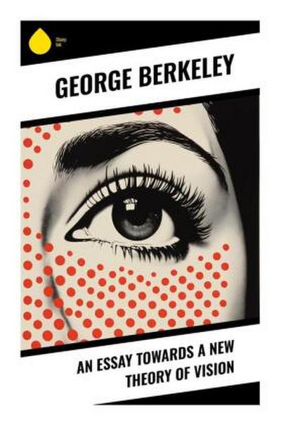 An Essay Towards a New Theory of Vision