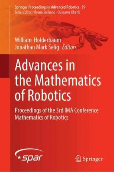 Advances in the Mathematics of Robotics