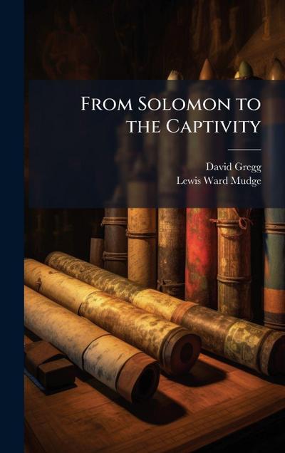 From Solomon to the Captivity