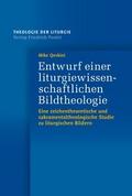 Entwurf einer liturgiewissenschaftlichen Bildtheol