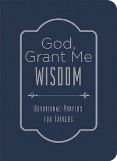 God, Grant Me Wisdom