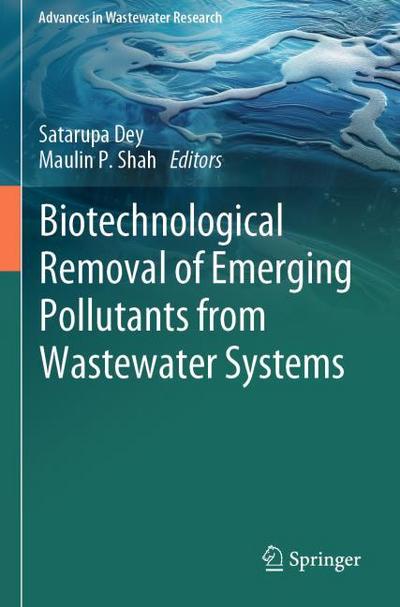 Biotechnological Removal of Emerging Pollutants from Wastewater Systems