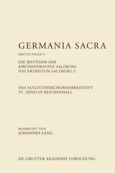 Das Augustinerchorherrenstift St. Zeno in Reichenhall. Die Bistümer der Kirchenprovinz Salzburg. Das Bistum Salzburg 2