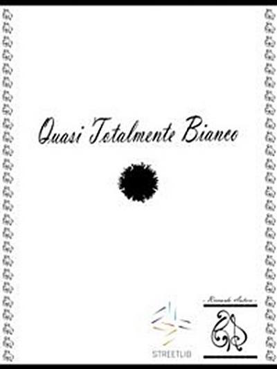 Quasi - Totalmente - Bianco