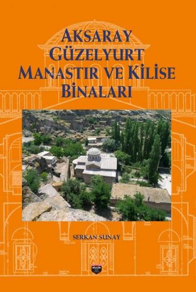 Aksaray Güzelyurt Manastir ve Kilise Binalari