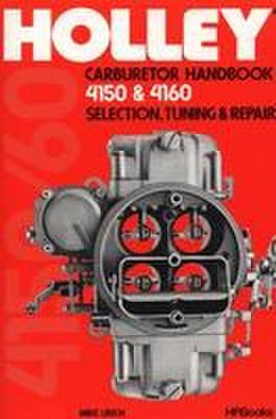 Holley Carburetor Handbook, Models 4150 & 4160