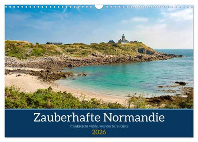 Zauberhafte Normandie: Frankreichs wilde, wunderbare Küste (Wandkalender 2026 DIN A3 quer), CALVENDO Monatskalender