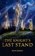 The Knight’s Last Stand