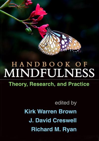 Handbook of Mindfulness: Theory, Research, and Practice