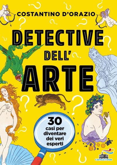 Detective dell’arte. 30 casi per diventare dei veri esperti