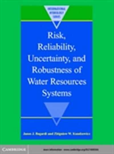 Risk, Reliability, Uncertainty, and Robustness of Water Resource Systems