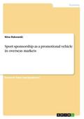 Sport sponsorship as a promotional vehicle in overseas markets