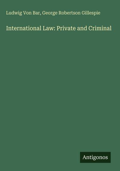 International Law: Private and Criminal