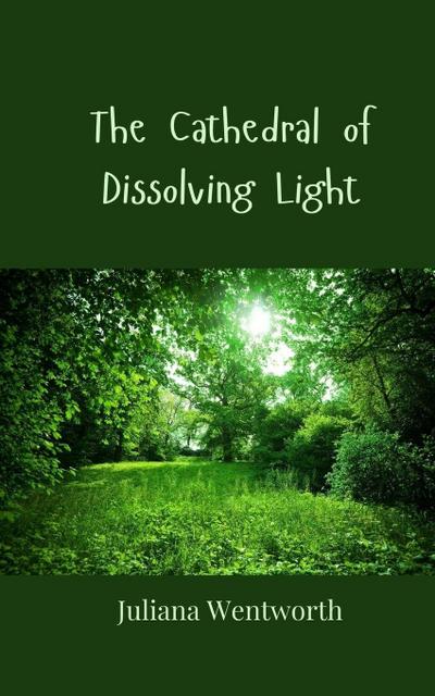 The Cathedral of Dissolving Light