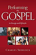 Performing the Gospel