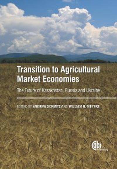 Transition to Agricultural Market Economies : The Future of Kazakhstan, Russia and Ukraine