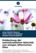 Entdeckung der antimikrobiellen Aktivität von einigen ätherischen Ölen