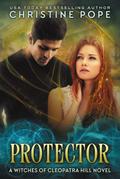 Protector (The Witches of Cleopatra Hill, #5)