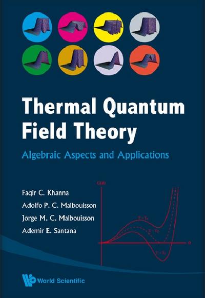 Thermal Quantum Field Theory: Algebraic Aspects And Applications