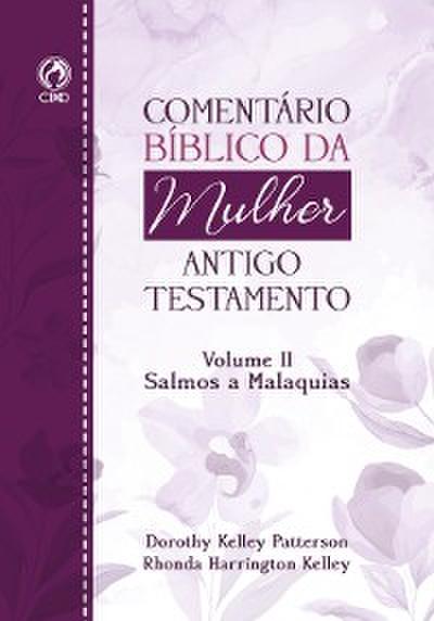 Comentário Bíblico da Mulher Antigo Testamento - Volume II  Salmos a Malaquias