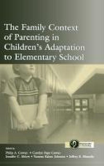 The Family Context of Parenting in Children’s Adaptation to Elementary School